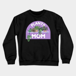 Plants Mom Plant collective For Plantlover and Crewneck Sweatshirt